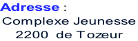 Adresse : Complexe Jeunesse  2200  de Tozeur